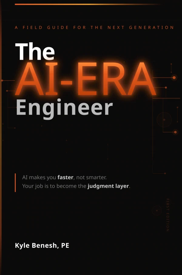 The AI-Era Engineer — A Field Guide for the Next Generation, by Kyle Benesh, PE